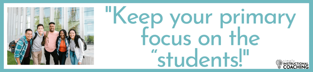 Students standing together with the words "Keep your primary focus on the “students!"