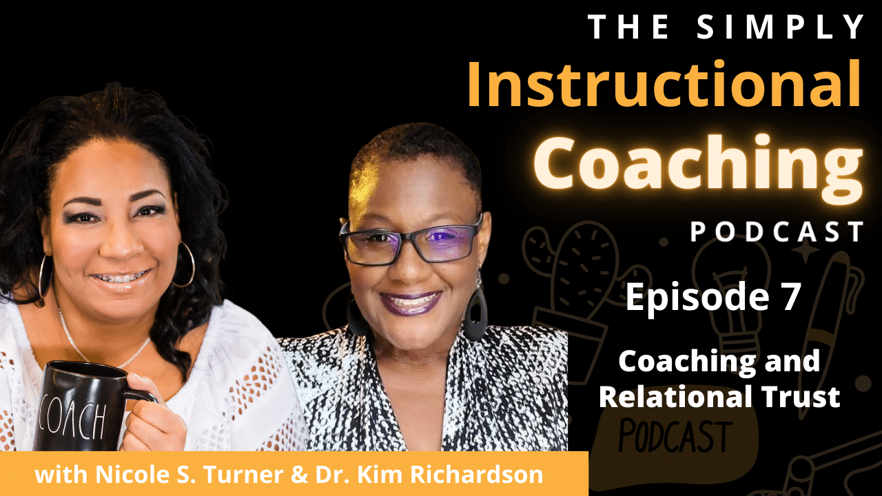 Nicole S. Turner holding a coffee mug and Dr. Kim Richardson on the right side with the words "Episode 7 - Coaching and Relational Trust"